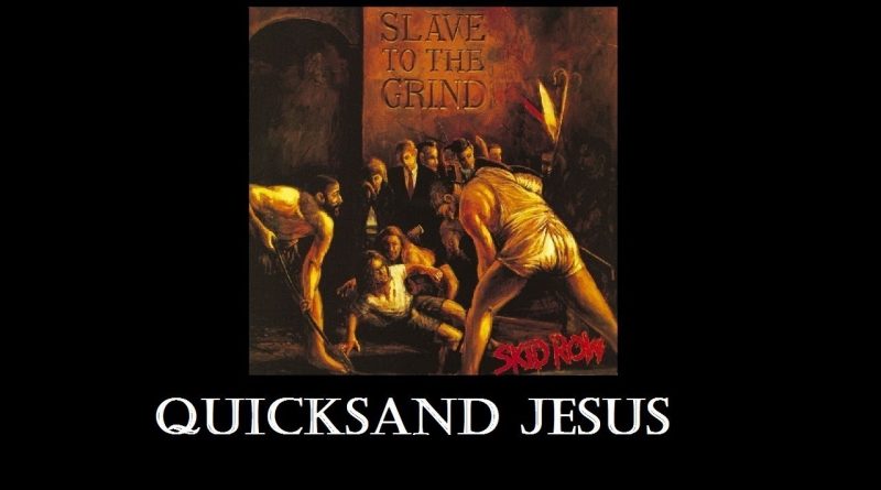 Skid Row - Quicksand Jesus
