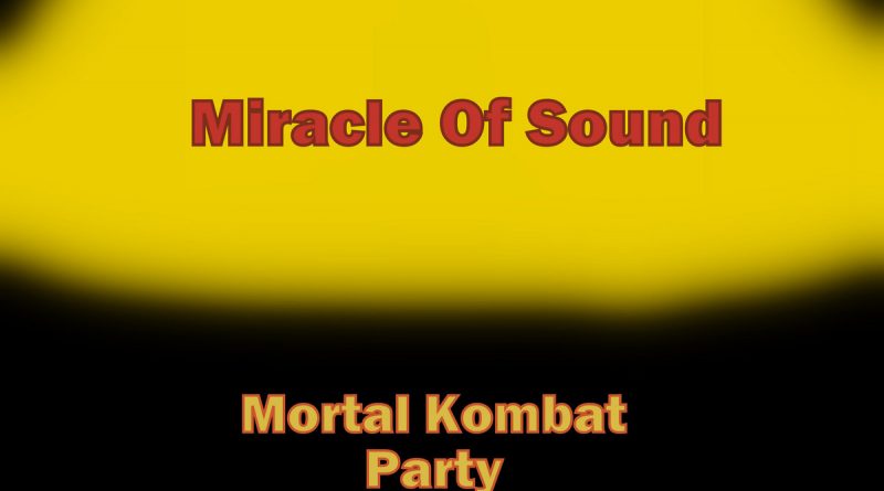 Miracle of Sound - Mortal Kombat Party