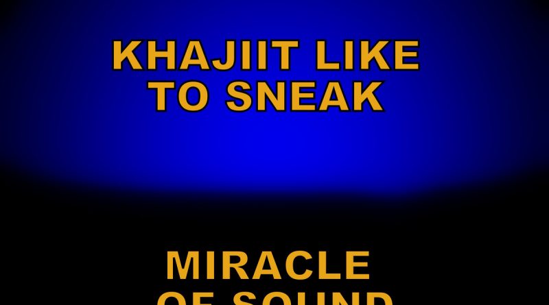 Miracle of Sound - Khajiit Like to Sneak