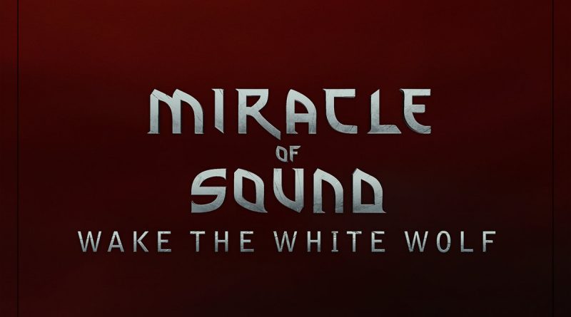 Miracle of Sound - Wake the white wolf