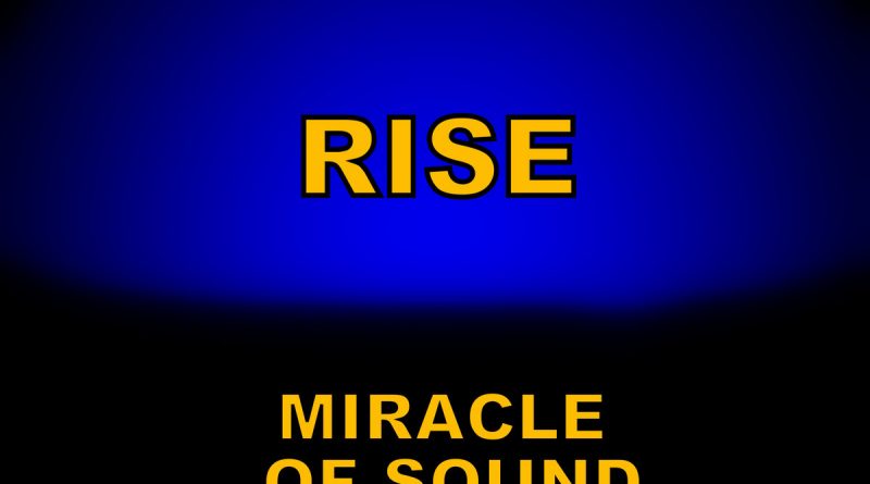 Miracle of Sound - Rise
