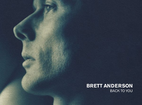 Brett Anderson - Back To You