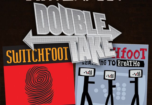 Switchfoot - Double Take: New Way To Be Human/Learning To Breathe