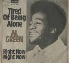 Al Green - Tired Of Being Alone