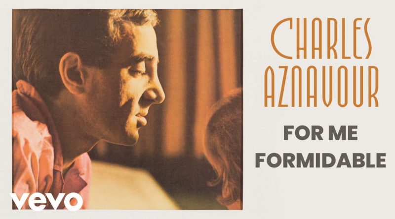 Charles Aznavour – For me... Formidable