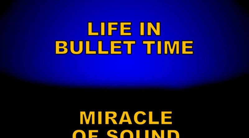 Miracle of Sound - Life in Bullet Time