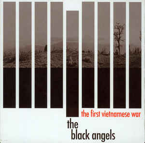 The Black Angels - The First Vietnamese War