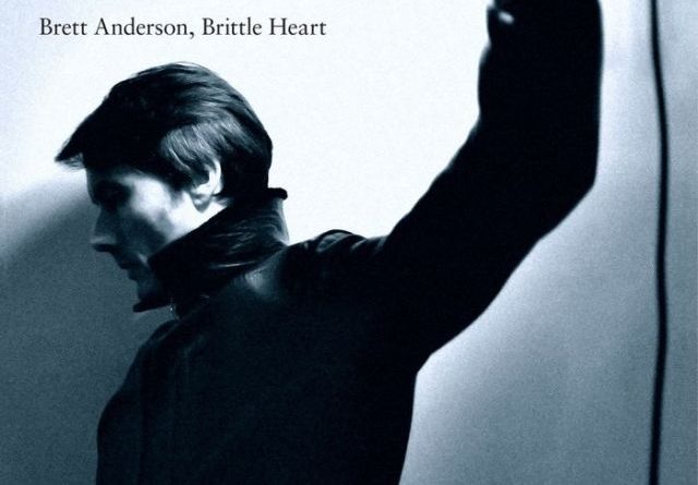 Brett Anderson - Brittle Heart