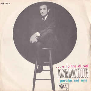 Charles Aznavour - Ed io tra di voi