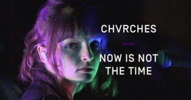 chvrches - now is not the time