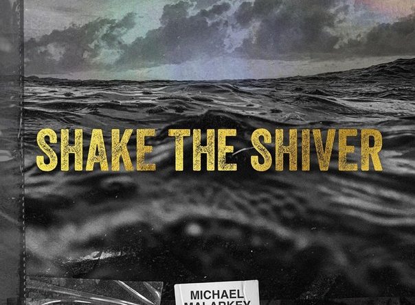 Michael Malarkey - Shake the Shiver