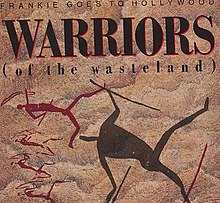 Frankie Goes To Hollywood - Warriors of the Wasteland