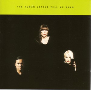 The Human League - Tell Me When