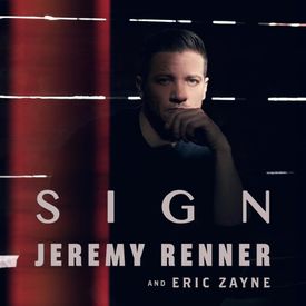 Jeremy Renner, Eric Zayne - Sign