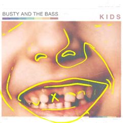 Busty and the Bass - Kids