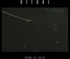 R I T U A L - Drown The Lovers