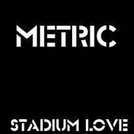 Metric - Stadium Love