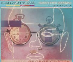 Busty and the Bass, George Clinton - Baggy Eyed Dopeman