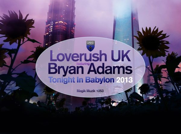 Bryan Adams Ft. Loverush Uk! - Tonight In Babylon