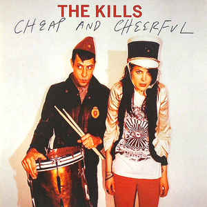 The Kills – Cheap and Cheerful