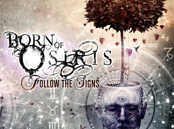 Born Of Osiris - Follow The Signs