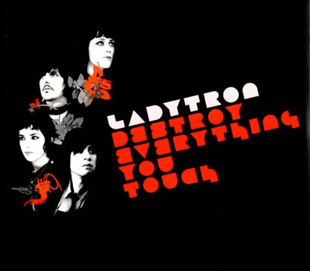 Ladytron - Destroy Everything You Touch