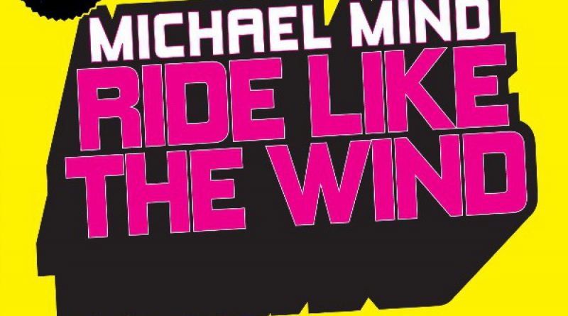 Michael Mind - Ride Like The Wind