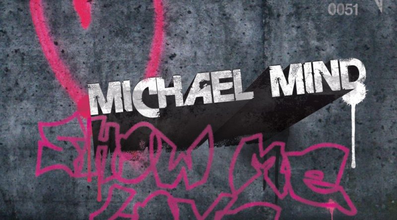 Michael Mind - Show Me Love