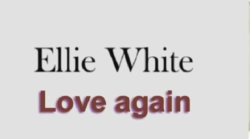 Ellie White - Love Again