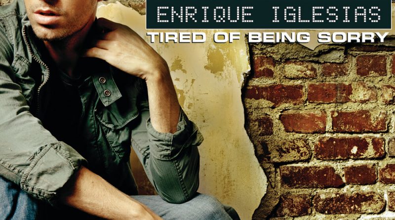 Enrique Iglesias - Tired of Being Sorry