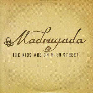 Madrugada - The Kids Are On High Street