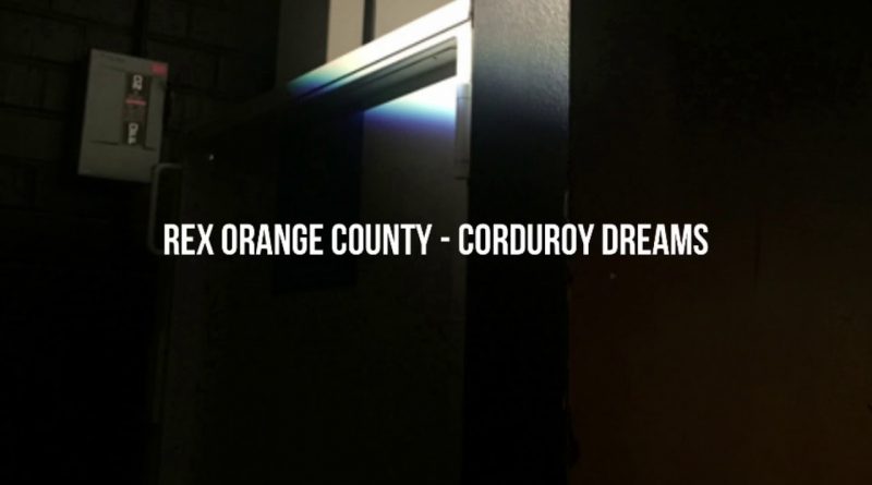 Rex Orange County - Corduroy Dreams