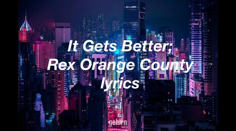Rex Orange County - It Gets Better
