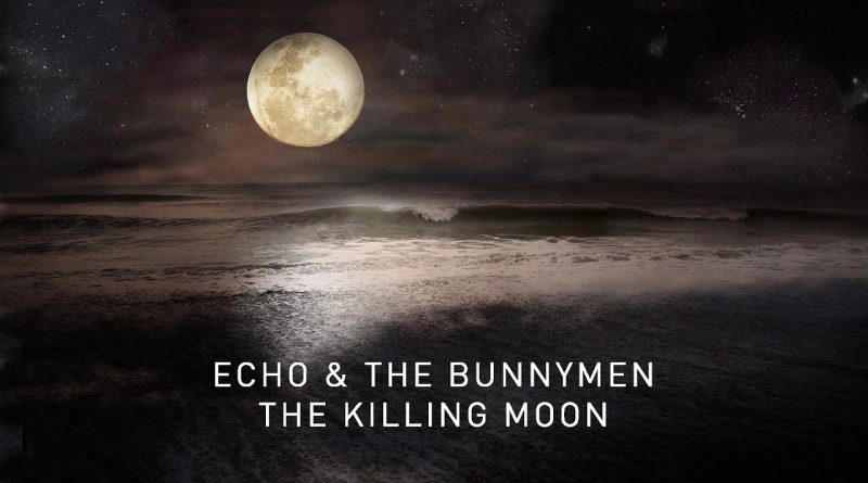 Echo & the Bunnymen - The Killing Moon