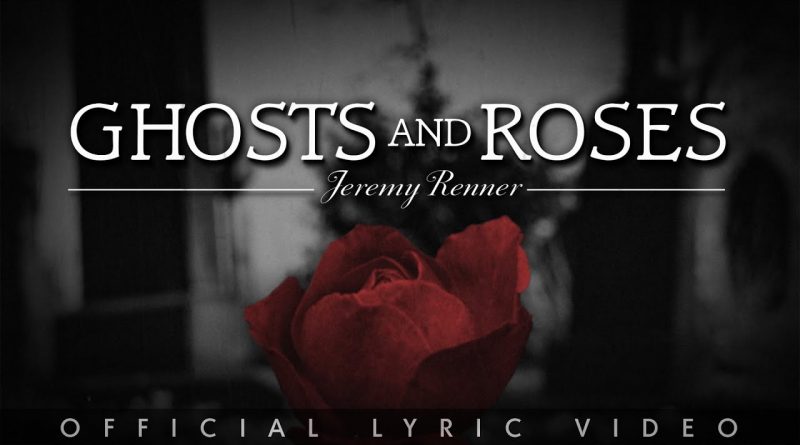 Jeremy Renner - Ghost And Roses