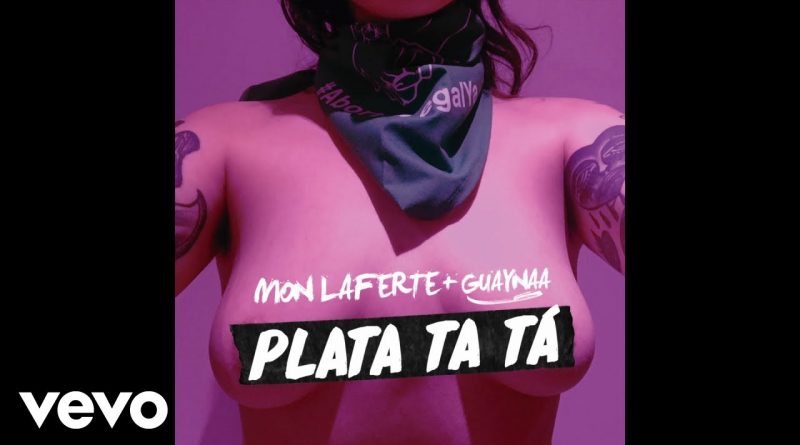 Mon Laferte, Guaynaa - Plata Ta Tá