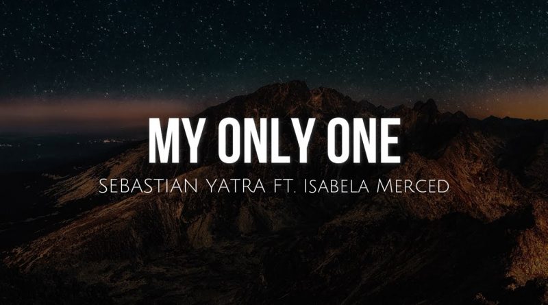 Sebastian Yatra, Isabela Merced - My Only One (No Hay Nadie Más)