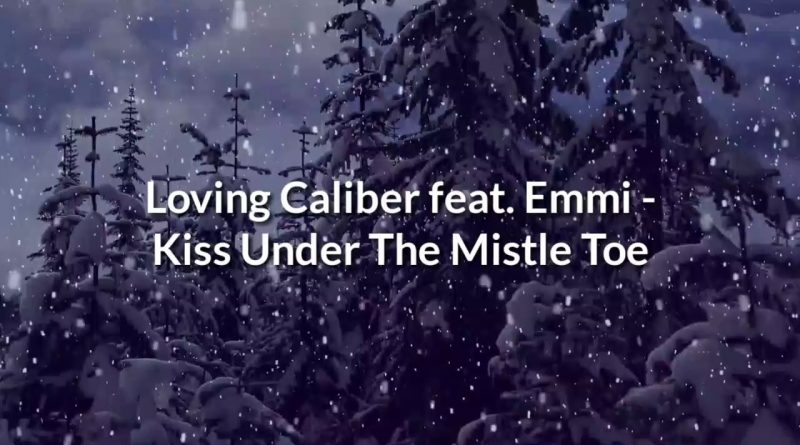 Loving Caliber, Emmi - Kissing Under The Mistletoe