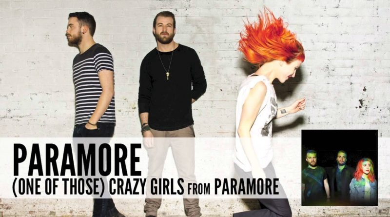 Paramore - (One Of Those) Crazy Girls