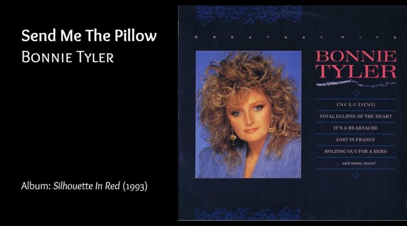 Bonnie Tyler - Send Me The Pillow
