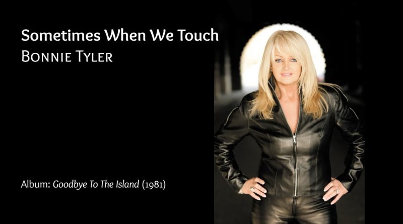 Bonnie Tyler - Sometimes When We Touch