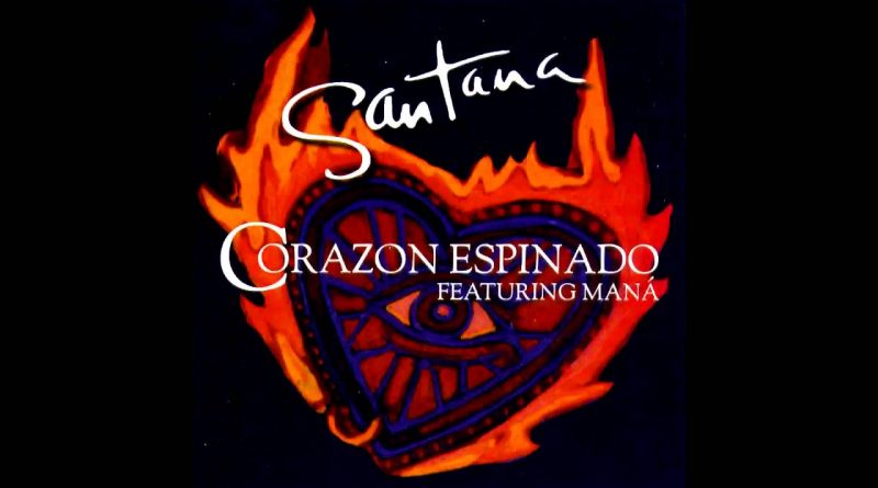 Carlos Santana - Corazon Espinado (Feat. Mana)