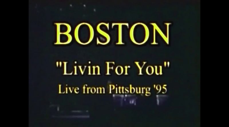 Boston - Livin For You