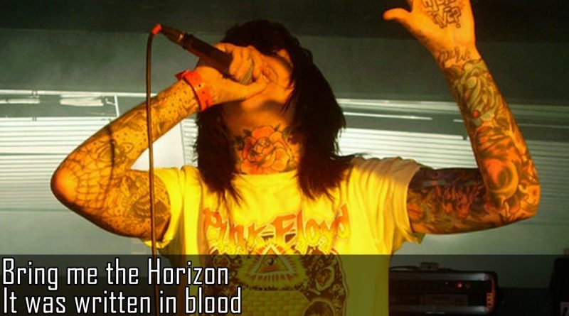 Bring Me The Horizon - It Was Written In Blood