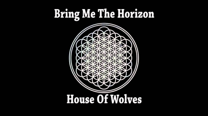 Bring Me The Horizon - The House Of Wolves