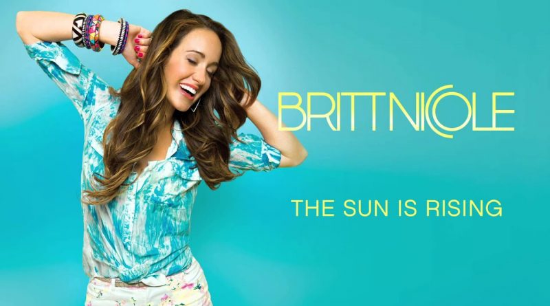 Britt Nicole - The Sun Is Rising