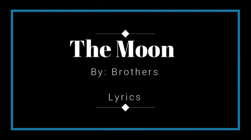 Brothers - The Moon