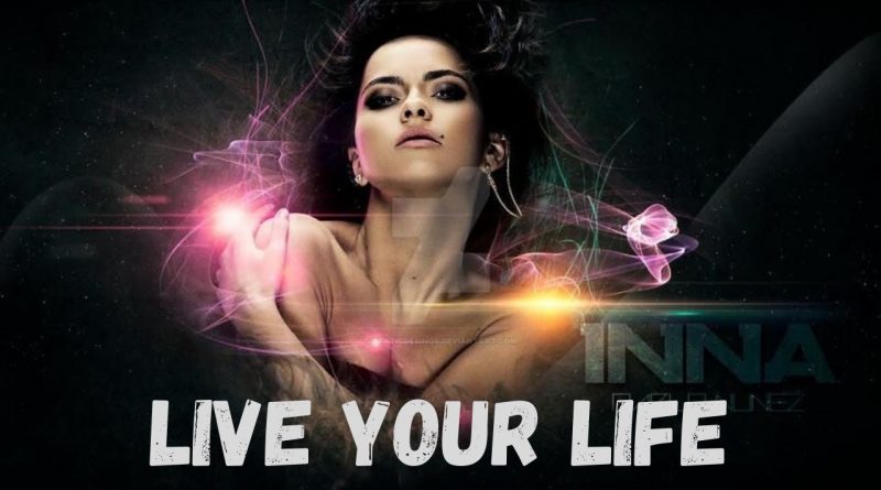 Inna - Live Your Life