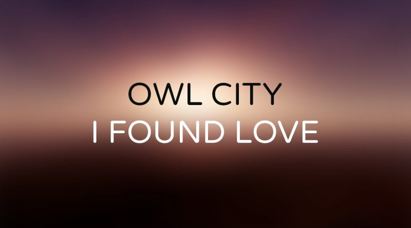 Owl City - I Found Love