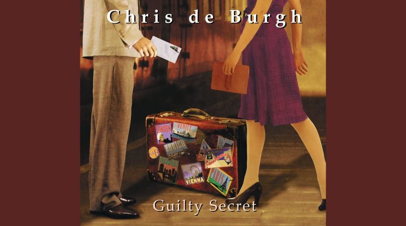 Chris De Burgh - Guilty Secret